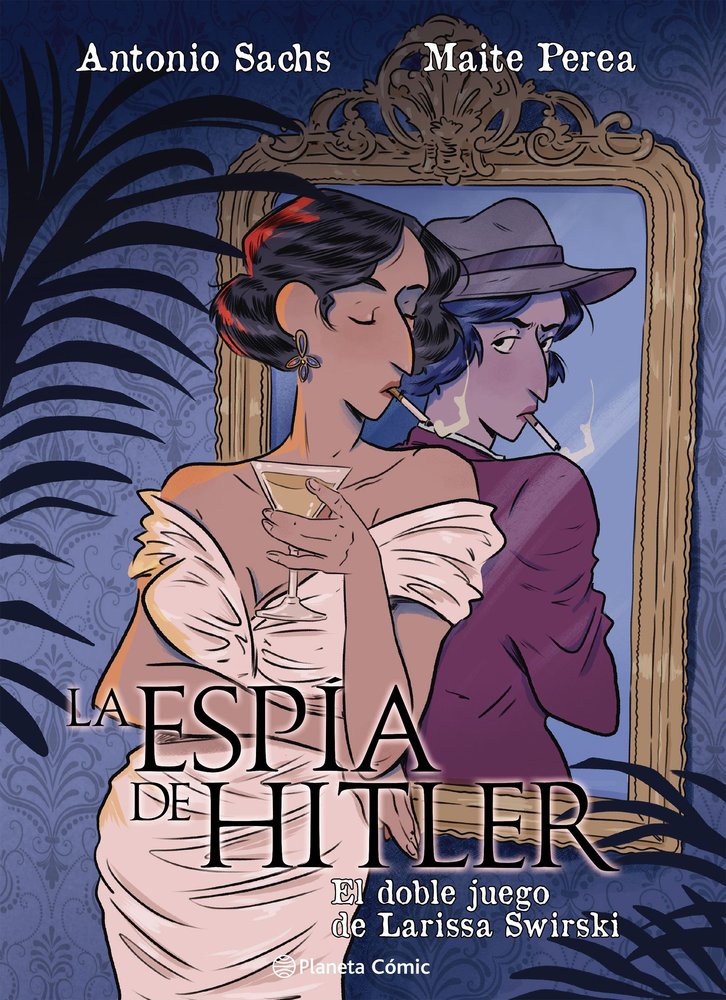 LA ESPIA DE HITLER EL DOBLE JUEGO DE LARISSA SWIRSKY, de MAITE PEREA RUIZ | portada del libro