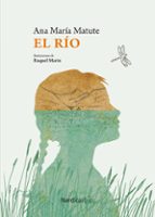 RIO, EL (ED. CENTENARIO), de Ana María Matute | portada del libro