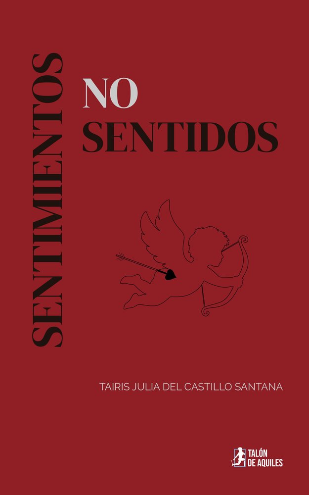 SENTIMIENTOS NO SENTIDOS, de , del Castillo Santana, Tairis Julia | portada del libro