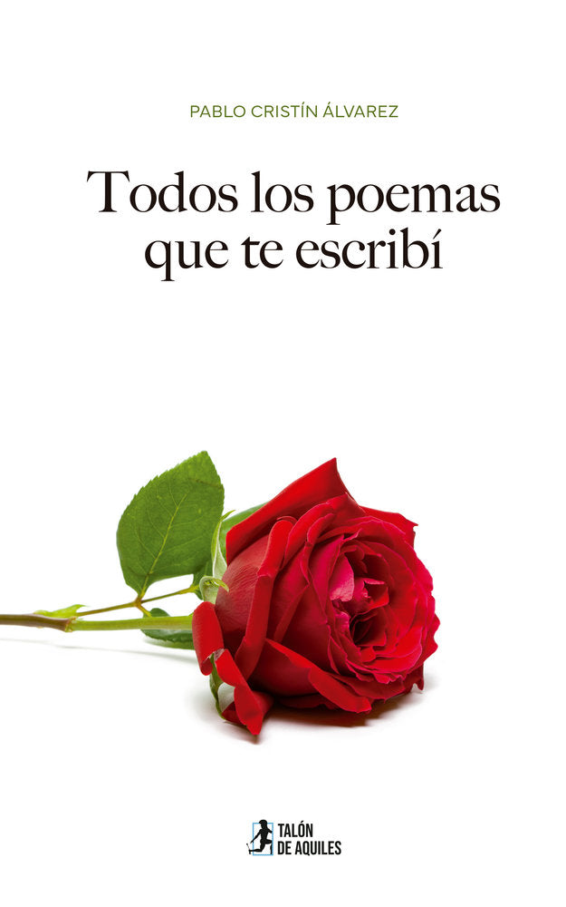 Todos los poemas que te escribí, de , Cristín Álvarez, Pablo | portada del libro