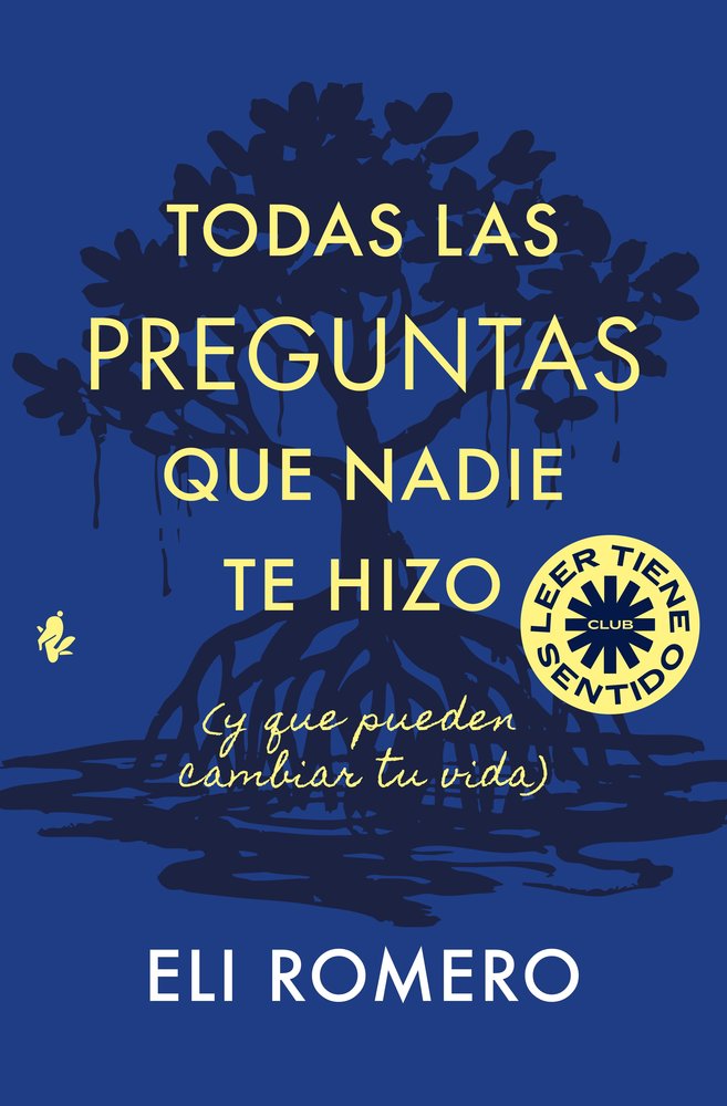 TODAS LAS PREGUNTAS QUE NADIE TE HIZO, de ROMERO, ELI | portada del libro