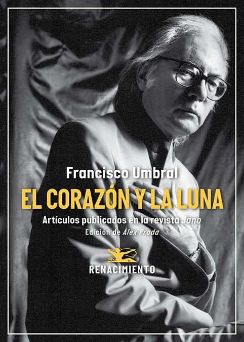 EL CORAZON Y LA LUNA. ARTICULOS PUBLICADOS EN LA REVISTA JANO (1971-2006), de UMBRAL, FRANCISCO | portada del libro