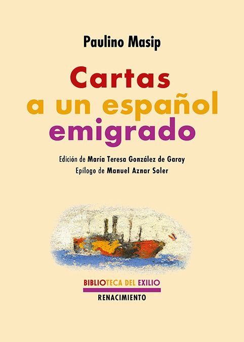 CARTAS A UN ESPAÑOL EMIGRADO, de MASIP, PAULINO | portada del libro