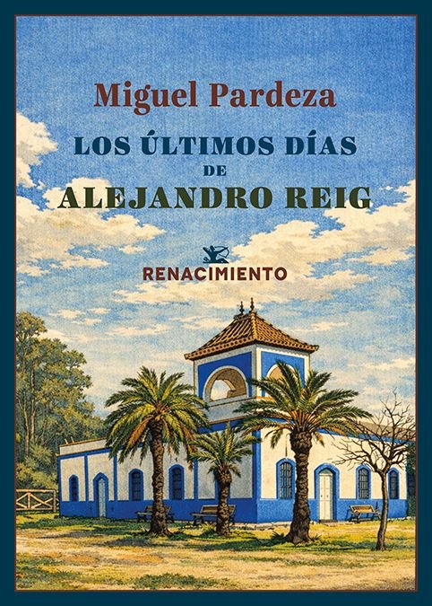 LOS ULTIMOS DIAS DE ALEJANDRO REIG, de PARDEZA, MIGUEL | portada del libro