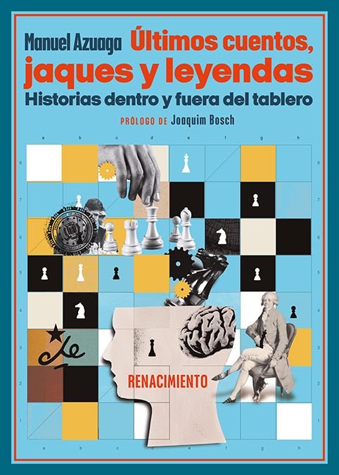ULTIMOS CUENTOS, JAQUES Y LEYENDAS. HISTORIAS DENTRO Y FUERA DEL TABLERO., de AZUAGA HERRERA, MANUEL | portada del libro