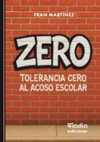 ZERO TOLERANCIA CERO AL ACOSO ESCOLAR, de FRAN MARTINEZ | portada del libro