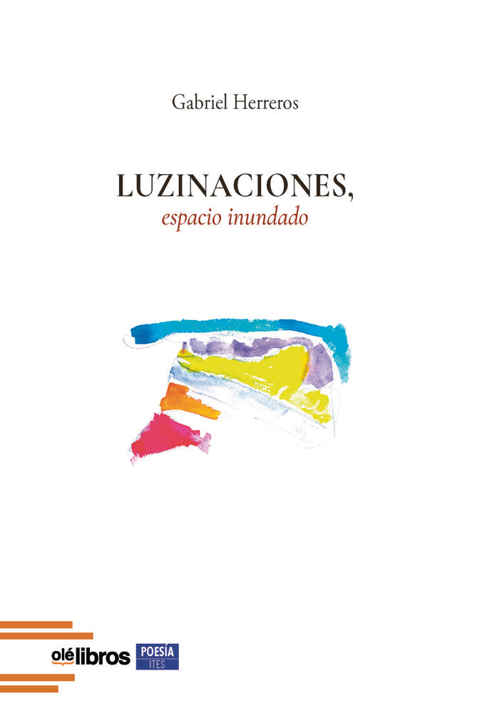 Luzinaciones, espacio inundado, de Herreros, Gabriel | portada del libro
