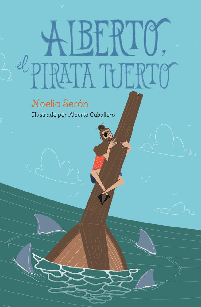 Alberto, el pirata tuerto, de Serón García, Noelia | portada del libro