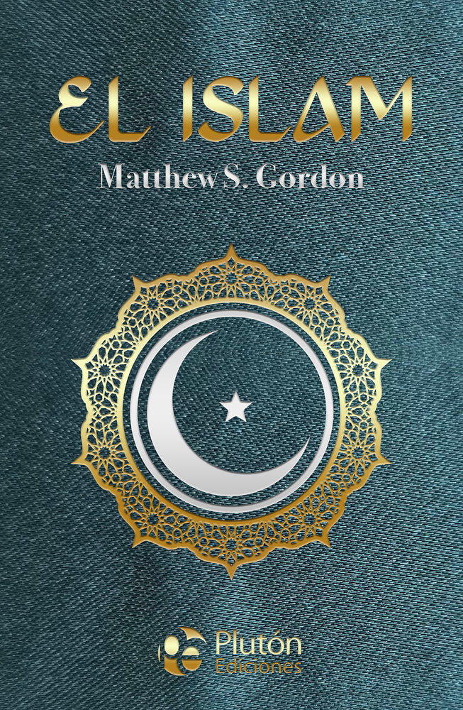 El Islam, de Gordon, Matthew S. | portada del libro