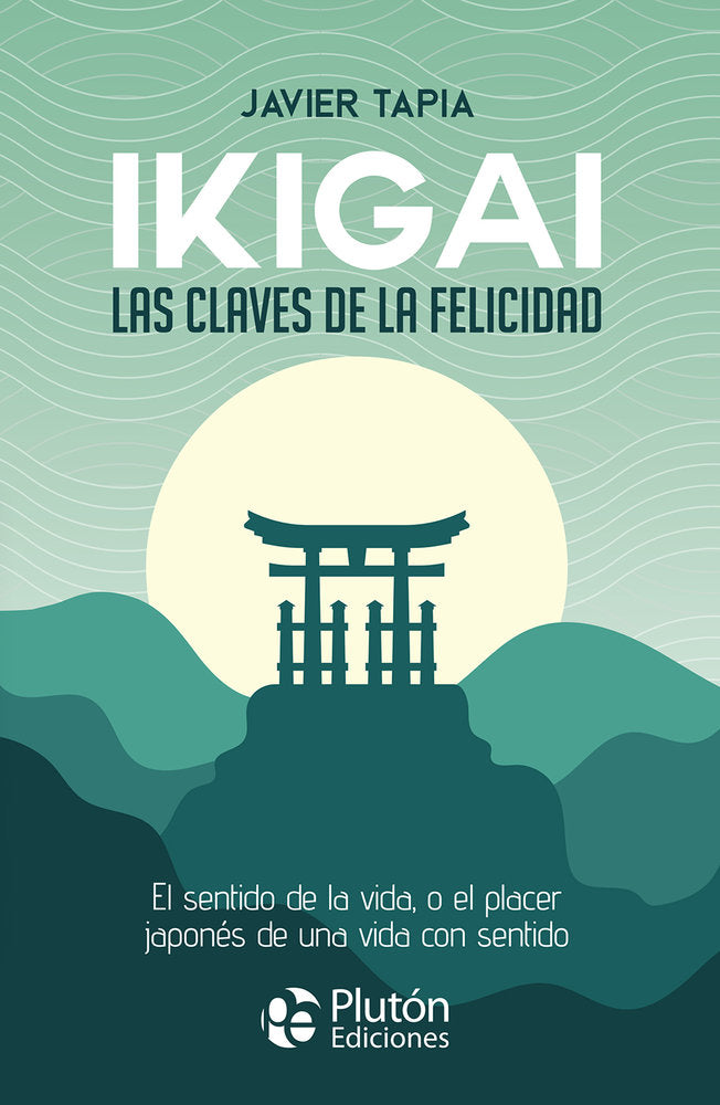 Ikigai: Las claves de la felicidad, de Tapia, Javier | portada del libro