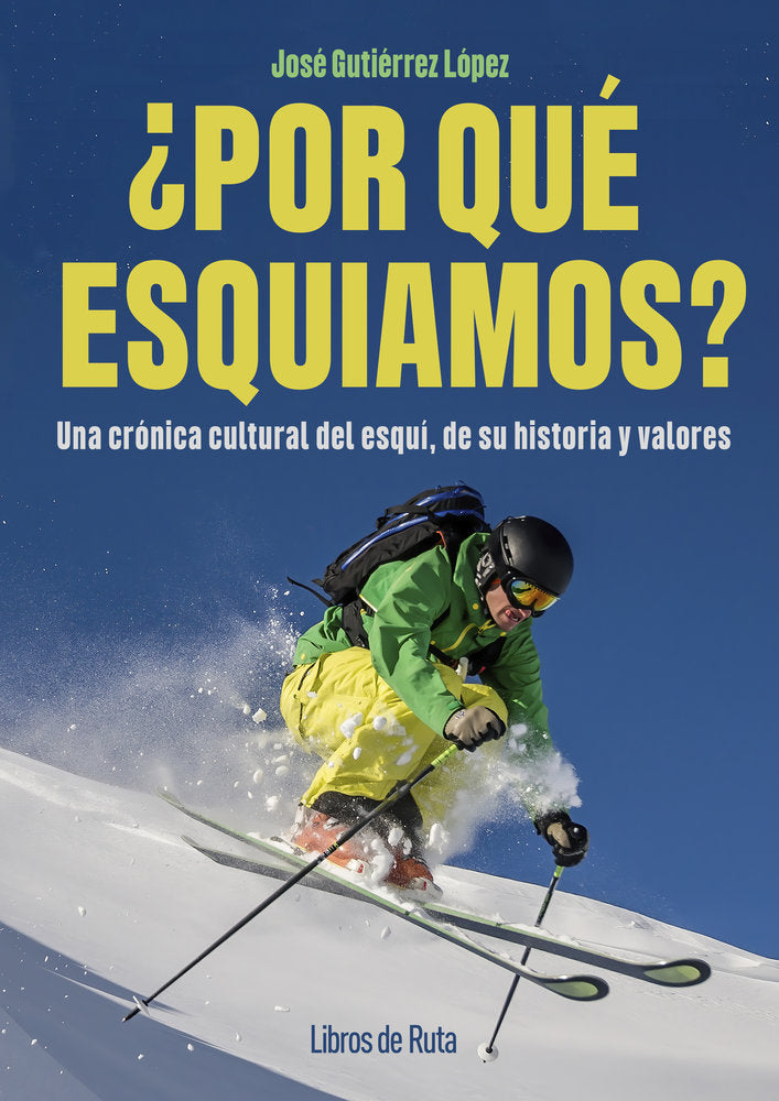 POR QUE ESQUIAMOS, de GUTIERREZ LOPEZ,JOSE | portada del libro