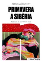 PRIMAVERA A SIBERIA, de ARTEM MOZGOVOY | portada del libro
