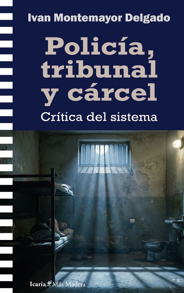 POLICIA, TRIBUNAL Y CARCEL, de MONTEMAYOR DELGADO, IVAN | portada del libro