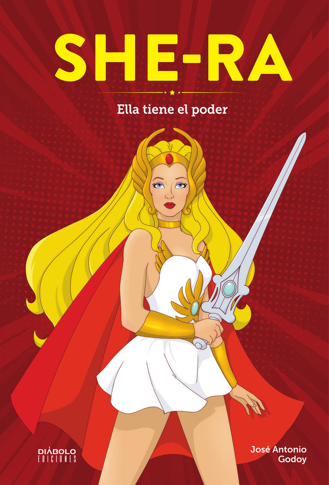 SHE-RA ELLA TIENE EL PODER, de JOSE ANTONIO GODOY | portada del libro