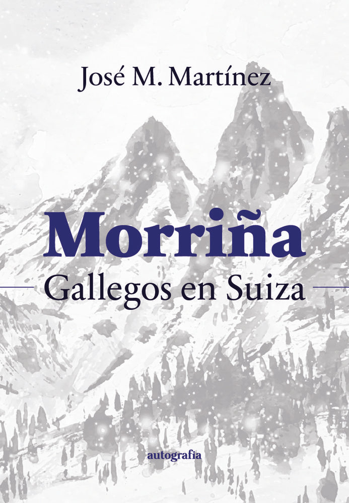 Morriña - Gallegos en Suiza, de M. Martínez, José | portada del libro