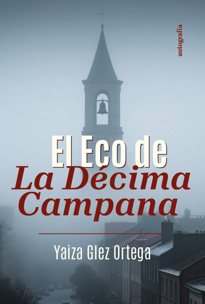 El eco de la décima campana, de Glez Ortega, Yaiza | portada del libro