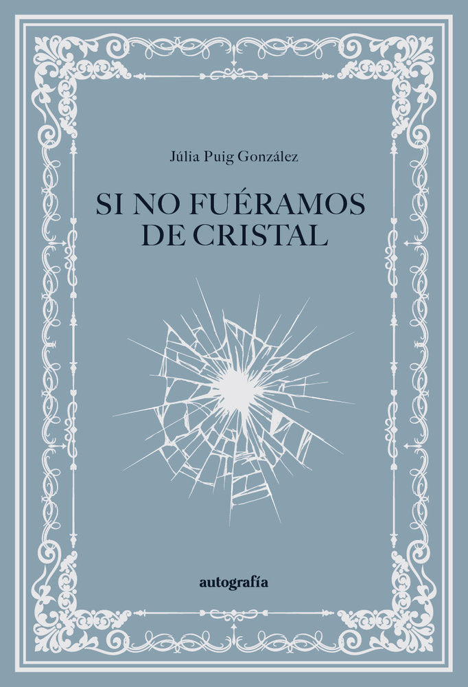 Si no fuéramos de cristal, de Puig González, Júlia | portada del libro