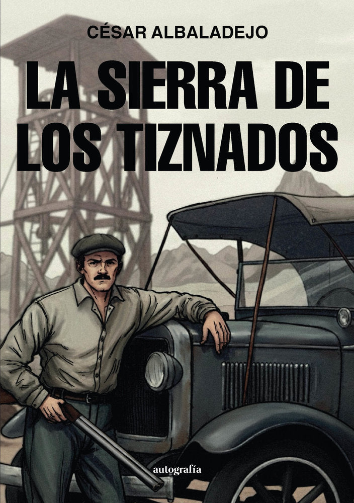 LA SIERRA DE LOS TIZNADOS, de Albaladejo, César | portada del libro