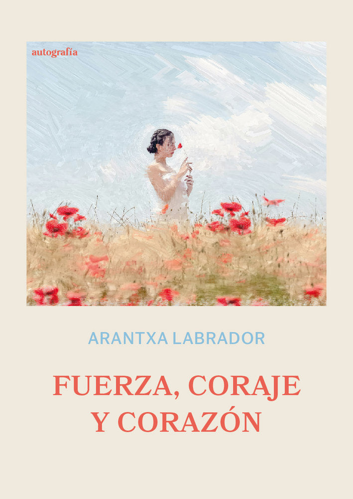 Fuerza, coraje y corazón, de Labrador, Arantxa | portada del libro