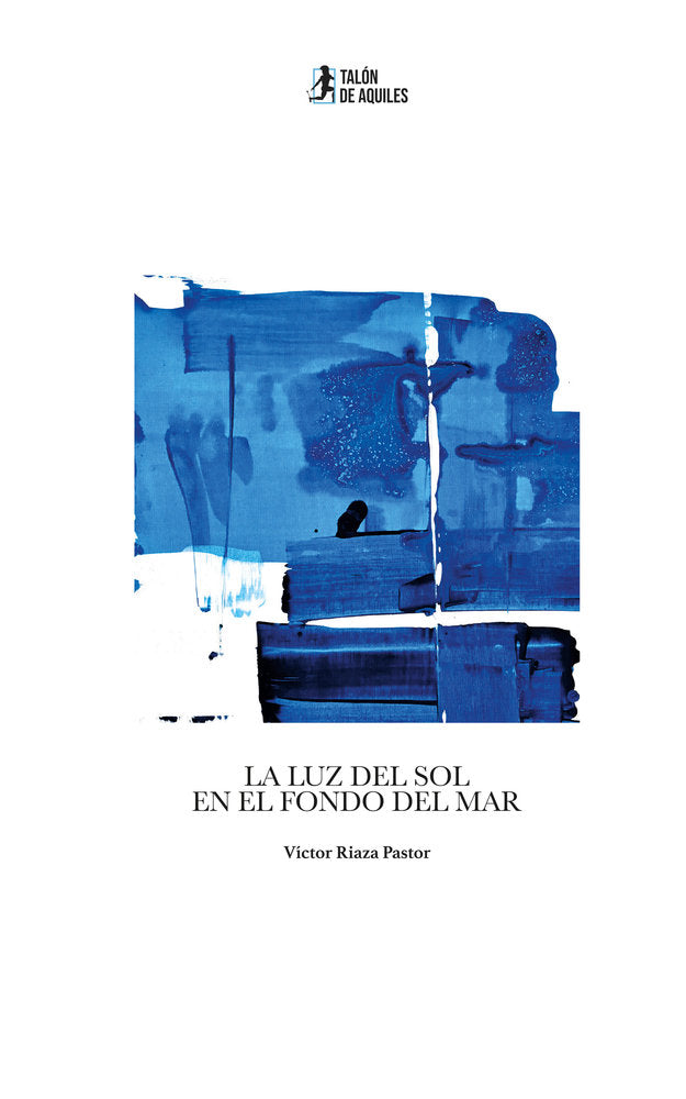 La luz del sol en el fondo del mar, de , Riaza Pastor, Víctor | portada del libro