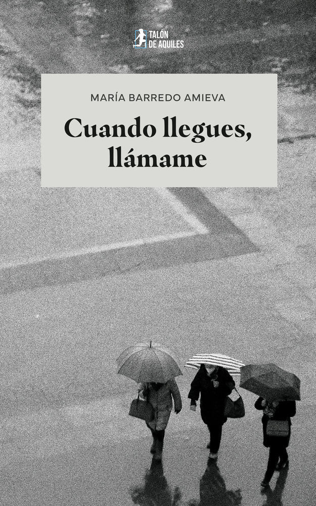Cuando llegues, llámame, de , Barredo Amieva, María | portada del libro