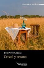 CRISTAL Y SECANO, de EVA PEREZ CEPEDA | portada del libro