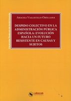 DESPIDO COLECTIVO EN LA ADMINISTRACION PUBLICA ESPAÑOLA:, de ARACELI VALLECILLO ORELLANA | portada del libro