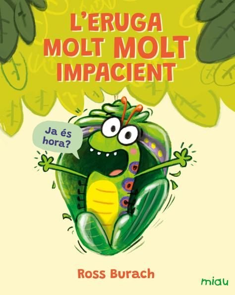 L'ERUGA MOLT MOLT IMPACIENT, de BURACH, ROSS | portada del libro