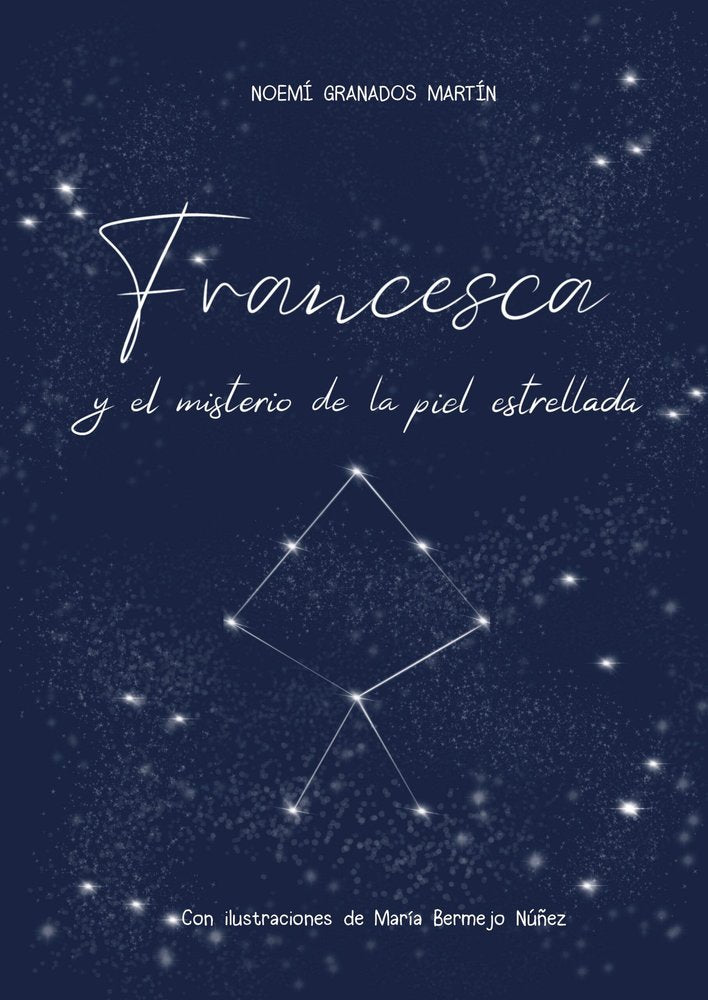 FRANCESCA Y EL MISTERIO DE LA PIEL ESTRELLADA, de GRANADOS MARTIN, NOEMI | portada del libro