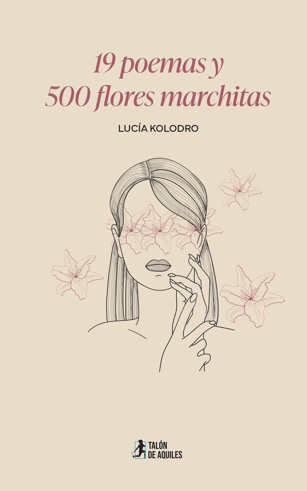19 poemas y 500 flores marchitas, de , Kolodro, Lucía | portada del libro