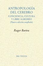 ANTROPOLOGIA DEL CEREBRO, de Roger Bartra | portada del libro