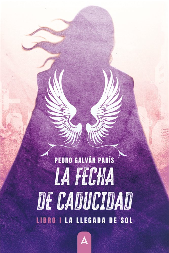 La Fecha de Caducidad, de , Galván París, Pedro | portada del libro