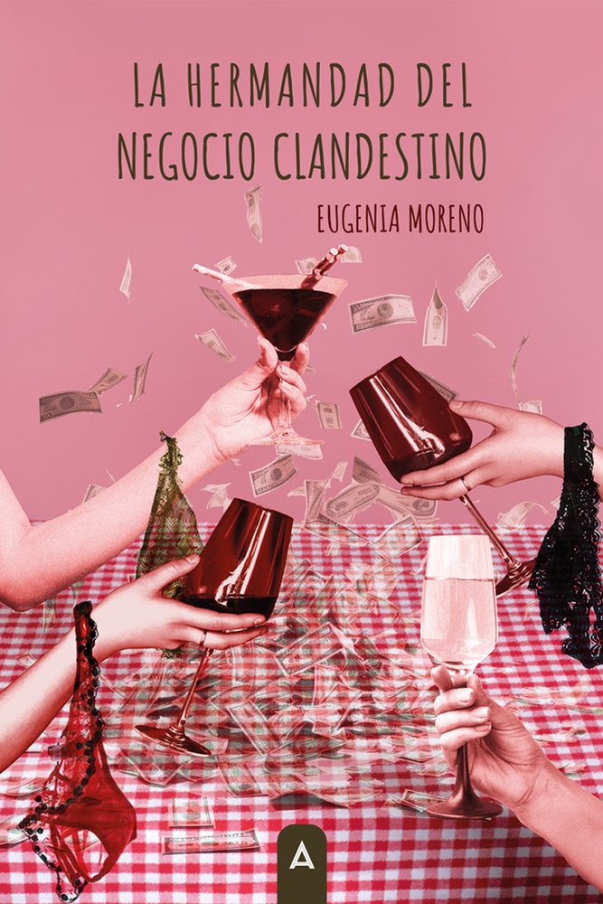 La hermandad del negocio clandestino, de , Moreno, Eugenia | portada del libro