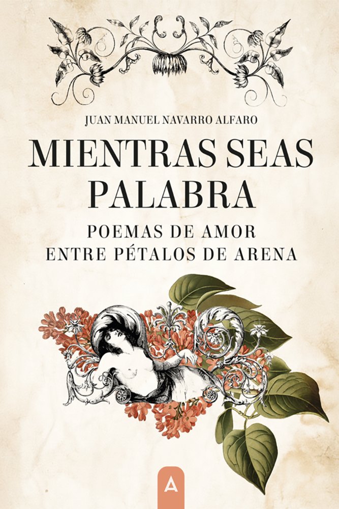 Mientras seas palabra, de , Navarro Alfaro, Juan Manuel | portada del libro