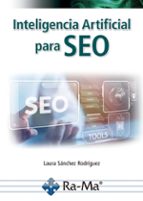 INTELIGENCIA ARTIFICIAL PARA SEO, de LAURA SANCHEZ RODRIGUEZ | portada del libro
