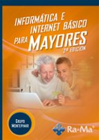 INFORMATICA E INTERNER BASICO PARA MAYORES 2ª ED WINDOWS 11, de Varios autores | portada del libro