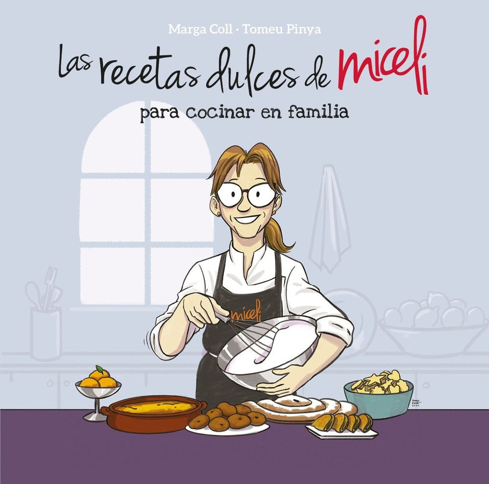 LAS RECETAS DULCES DE MICELI PARA COCINAR EN FAMILIA, de COLL, MARGA | portada del libro
