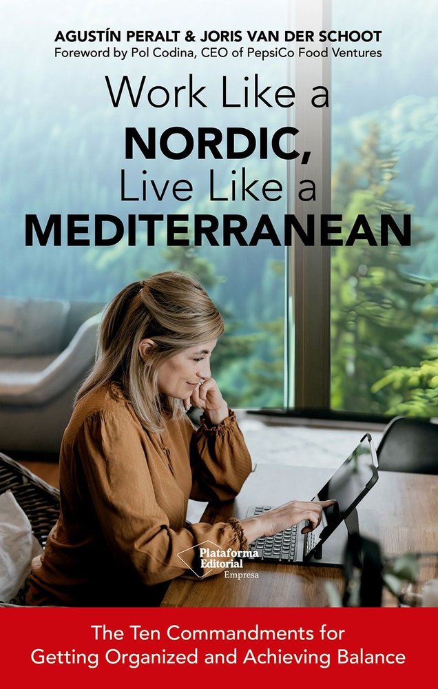 WORK LIKE A NORDIC, LIVE LIKE A MEDITERRANEAN, de PERALT, AGUSTIN | portada del libro