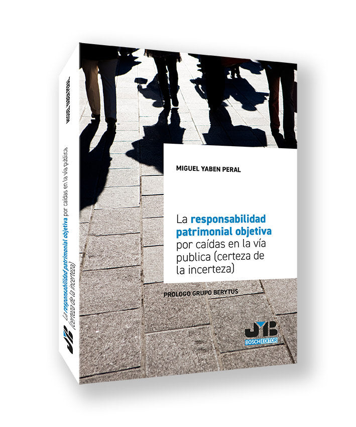 LA RESPONSABILIDAD PATRIMONIAL OBJETIVA POR CAIDAS EN LA VIA PUBLICA (CERTEZA DE, de YABEN PERAL, MIGUEL | portada del libro
