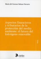 ASPECTOS FINANCIEROS Y TRIBUTARIOS DE LA PROTECCION DEL MEDIO AMB, de MARIA DEL CARMEN SALAZAR NAVARRO | portada del libro