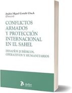 CONFLICTOS ARMADOS Y PROTECCION INTERNACIONAL EN EL SAHEL:, de ANDRES MIGUEL COSIALLS UBACH | portada del libro