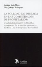 SOLEDAD NO DESEADA EN LAS COMUNIDADES DE PROPIETARIOS:, de CRISTINA CAJA MOYA | portada del libro