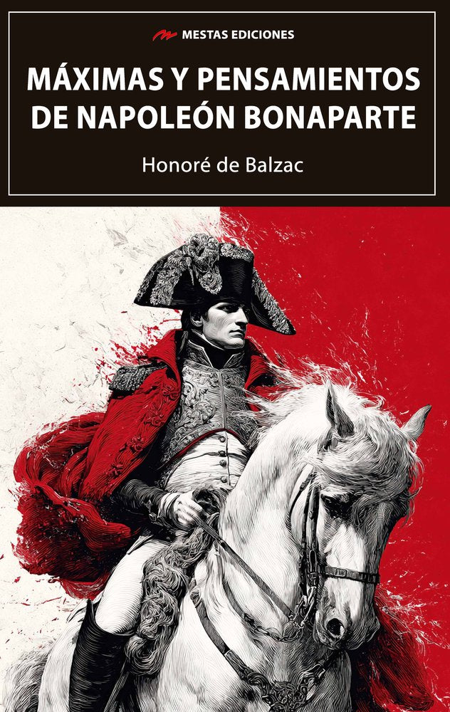 MAXIMAS Y PENSAMIENTOS DE NAPOLEON BONAPARTE, de BALZAC, HONORE DE | portada del libro
