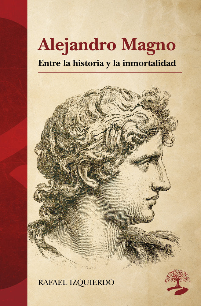 Alejandro Magno: entre la historia y la inmortalidad, de Izquierdo, Rafael | portada del libro