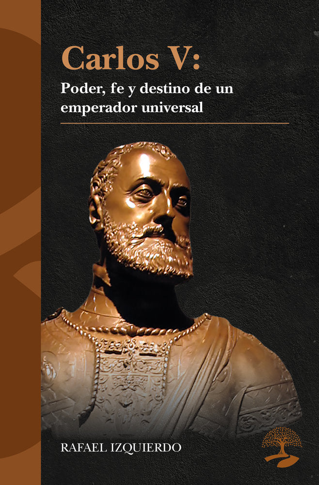 Carlos V: Poder, fe y destino de un emperador universal, de Izquierdo, Rafael | portada del libro