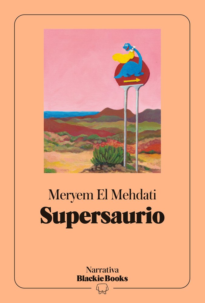 Supersaurio (colección Narrativa Blackie Books), de EL MEHDATI | portada del libro