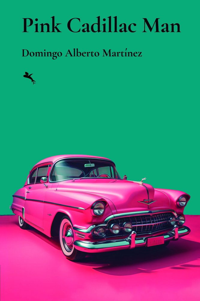 Pink Cadillac Man, de MARTINEZ MARTIN, DOMINGO ALBERTO | portada del libro