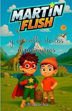 MARTÍNFLISH Y EL VALLE DE LOS DINOSAURIOS 9, de A.M. IRIBARREN AICUA | portada del libro