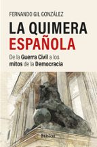 QUIMERA ESPAÑOLA, LA, de FERNANDO GIL GONZALEZ | portada del libro