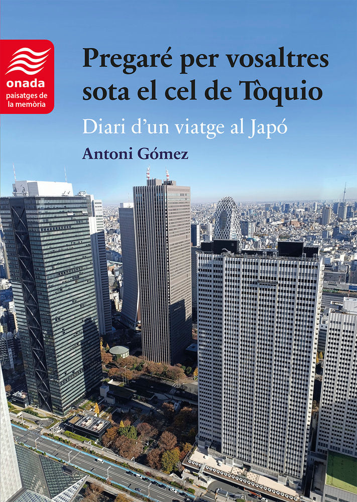 Pregaré per vosaltres sota el cel de Tòquio, de , Gómez Giménez, Antoni | portada del libro